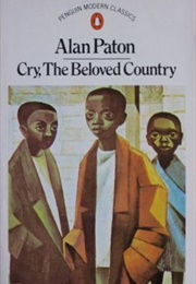 Cry, the Beloved Country (Alan Paton)