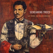 Last Words: The Final Recordings (Screaming Trees, 2011)