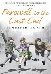 Farewell to the East End (Jennifer Worth)