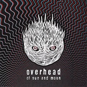 Overhead - Of Sun and Moon