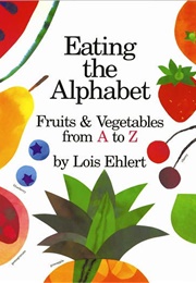 Eating the Alphabet (Ehlert, Lois)