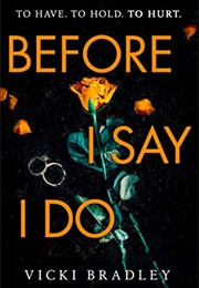 Before I Say I Do (Vicki Bradley)