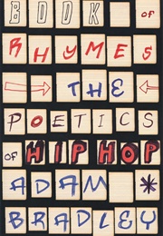 Book of Rhymes: The Poetics of Hip Hop (Adam Bradley)