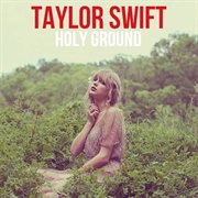 Holy Ground - Taylor Swift