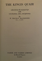 The Kingis Quair (W. MacKay Mackenzie, Ed.)