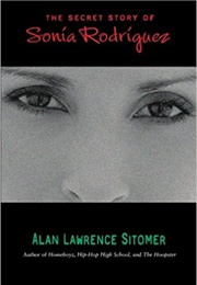 The Secret Story of Sonia Rodriguez (Alan Lawrence Sitomer)