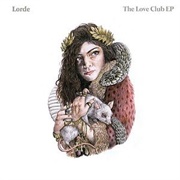 Lorde - The Love Club