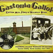 Gastonia Gallop: Cotton Mill Songs &amp; Hillbilly Blues