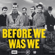 Madness - Before We Was We