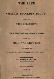 The Life of Charles Brockden Brown (William Dunlap)