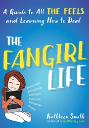 The Fangirl Life (Kathleen Smith)