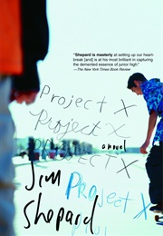 Project X (Jim Shepard)