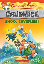 Shoo, Caveflies! (Geronimo Stilton)