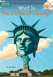 What Is the Statue of Liberty? (Joan Holub)