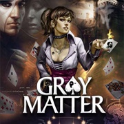 Gray Matter