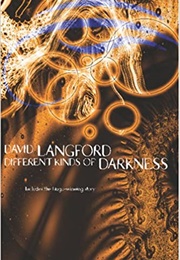 Different Kinds of Darkness (David Langford)