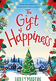 The Gift of Happiness (Holly Martin)