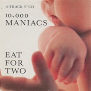 Eat for Two - 10,000 Maniacs