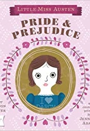 Little Miss Austen: Pride and Prejudice (Jennifer Adams)