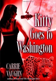 Kitty Goes to Washingon (Carrie Vaughn)