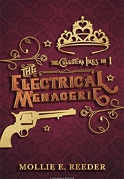 The Electrical Menagerie (Mollie E. Reeder)