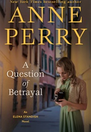 A Question of Betrayal (Anne Perry)