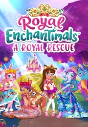 Royal Enchantimals: A Royal Rescue (2021)