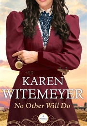 No Other Will Do (Karen Witemeyer)