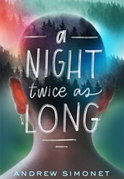 A Night Twice as Long (Andrew Simonet)