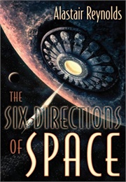 The Six Directions of Space (Alastair Reynolds)