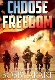 Choose Freedom (The Boston Brahmin #6) (Bobby Akart)