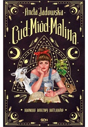 Cud, Miód, Malina (Aneta Jadowska)