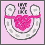 Love and Luck