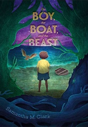 The Boy, the Boat, and the Beast (Samantha Clark)