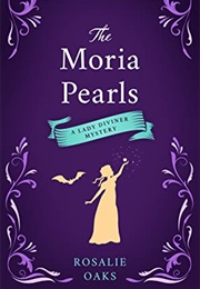 The Moria Pearls (Rosalie Oaks)