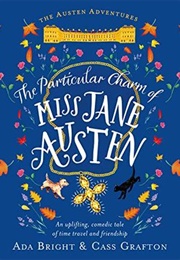 The Particular Charm of Miss Jane Austen (Ada Bright &amp; Cass Grafton)