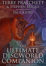 The Ultimate Discworld Companion (Terry Pratchett, Stephen Briggs &amp; Paul Kidby)