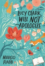 Lucy Clark Will Not Apologize (Margo Rabb)