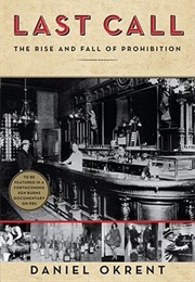 Last Call: The Rise and Fall of Prohibition (Daniel Okrent)