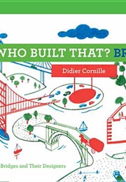 Who Built That? Bridges (Didier Cornille)