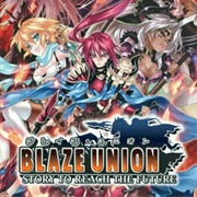 Blaze Union: Story to Reach the Future