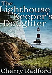 The Lighthouse Keeper&#39;s Daughter (Cherry Radford)