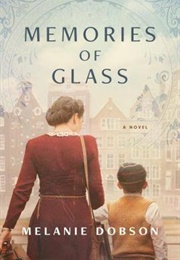 Memories of Glass (Melanie Dobson)