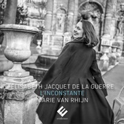 Elisabeth Jacquet De La Guerre: L&#39;inconstante (Van Rhijn)