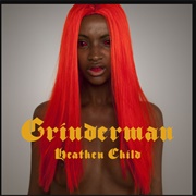 Grinderman - Heathen Child