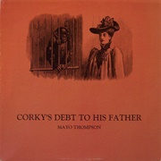 Mayo Thompson - Corky&#39;s Debt to His Father