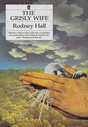 The Grisly Wife (Rodney Hall)