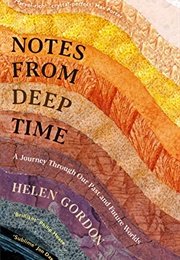 Notes From Deep Time (Helen Gordon)