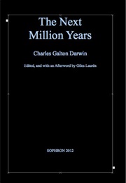 The Next Million Years (Charles Darwin)