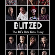 Blitzed: The 80&#39;s Blitz Kids Story